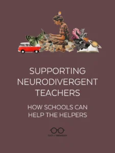 the-invisible-classroom-supporting-the-neurodivergent-educator-in-an-era-of-change